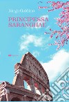 Principessa Saranghae libro di Galdino Diego