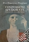 Confessioni spudorate. Le quattro stagioni di una donna italiana libro