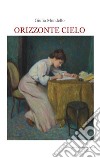 Orizzonte cielo libro di Mondello Giulia