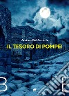 Il tesoro di Pompei libro di Del Castello Andrea