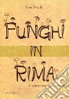 Funghi in rima libro di Orsetti Sara