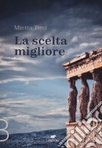 La scelta migliore libro