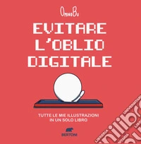 Evitare l'oblio digitale