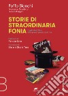 Storie di straordinaria fonia. Dagli studi Rca alle grandi produzioni live libro