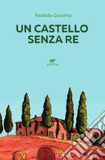 Un castello senza re