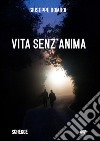 Vita senz'anima libro