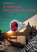 L'anello in Canal Grande libro