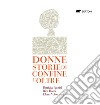 Donne. Storie di confine e oltre libro