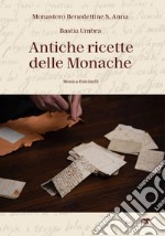 Antiche ricette delle monache libro