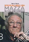 Non mi ricordo una Mazza. Trattato di amnesia consapevole libro di Mazza Gianni