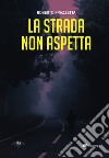 La strada non aspetta libro