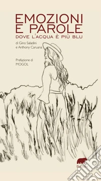 Emozioni e parole. Dove l'acqua è più blu libro