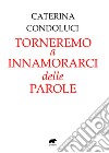 Torneremo a innamorarci delle parole libro