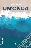 Un'onda libro di Crestale Andrea