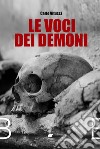 Le voci dei demoni libro di Vitucci Carlo