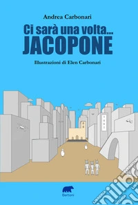 Ci sarà una volta... Jacopone libro