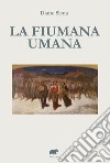 La fiumata umana libro di Siena Dante