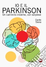 Io e il parkinson. Un cammino insieme, con sorprese