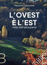 L'Ovest è l'Est visto dall'altra parte libro