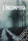 L'incompiuta libro