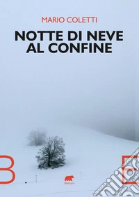 Notte di neve al confine libro