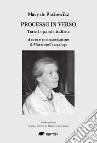 Processo in verso. Tutte le poesie italiane libro