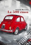 La 500 rossa libro