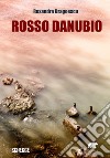 Rosso Danubio libro