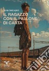 Il ragazzo con il pallone di carta libro