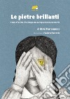 Le pietre brillanti. Storie di pietre d'inciampo che salvaguardano la memoria libro di Ferramosca Mavi