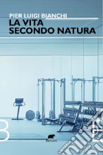 La vita secondo natura libro