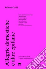 Allegrie domestiche e altre epifanie libro