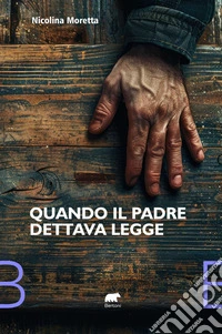 Quando il padre dettava legge libro