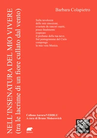 Nell'insenatura del mio vivere (tra le lacrime di un fiore cullato dal vento) libro