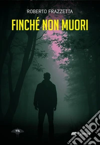 Finché non muori libro