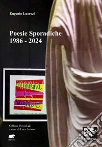 Poesie sporadiche 1886 - 2024 libro