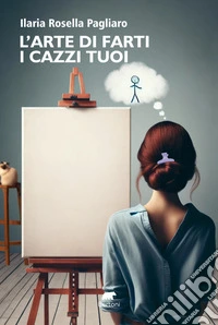 L'arte di farti i cazzi tuoi libro