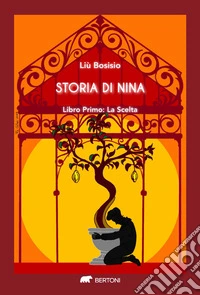 Storia di Nina. Vol. 1: La scelta libro