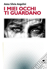 I miei occhi ti guardano libro