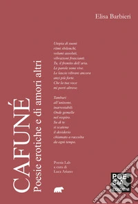 Cafuné. Poesie erotiche e di amori altri libro