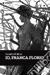 Io, Franca Florio libro di Bufalino Gesualdo