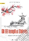 Gli 88 templi di Shikoku. In Giappone sulle tracce di Kukai libro di Sala Giuseppe