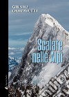 Scalate nelle Alpi libro di Gervasutti Giusto