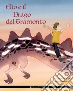 Elio e il drago del tramonto libro