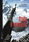 Stelle e tempeste. Le grandi pareti Nord delle Alpi libro