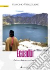 Ecuador. Nel cuore delle comunità andine libro