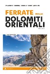 Ferrate sulle Dolomiti orientali. Vol. 2: Falzarego, Cortina, Misurina, Sesto, Auronzo libro