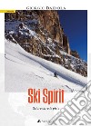 Ski spirit. Sciare oltre le piste libro di Daidola Giorgio