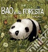 Bao e la foresta. Ediz. a colori libro