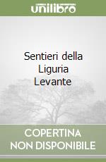 Sentieri della Liguria Levante libro